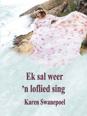 cover image of Ek Sal Weer 'n Loflied Sing